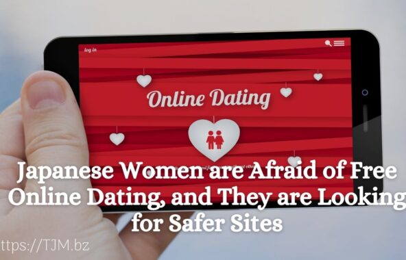 Japanese Women are Afraid of Free Online Dating, and They are Looking for Safer Sites