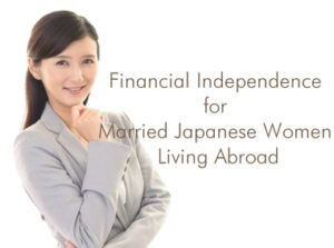 Financial Independence for Married Japanese Women Living Abroad