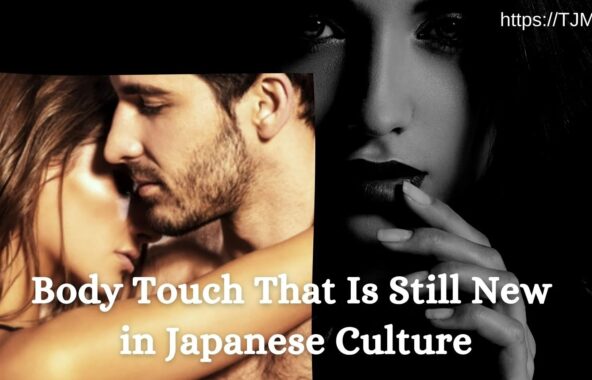 Body Touch That Is Still New in Japanese Culture