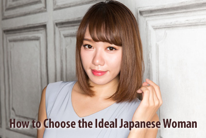 How to Choose the Ideal Japanese Woman