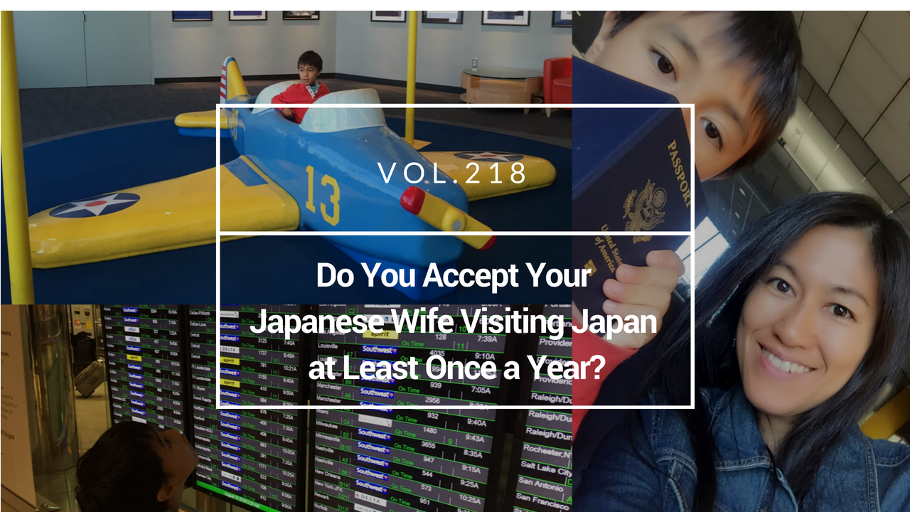 Do You Accept Your Japanese Wife Visiting Japan at Least Once a Year