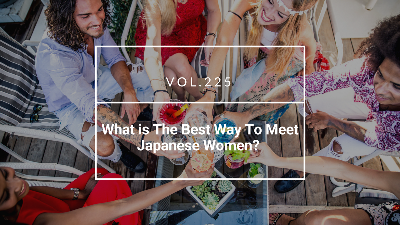What is The Best Way To Meet Japanese Women?
