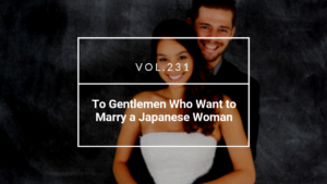 Do you want to marry a Japanese Woman