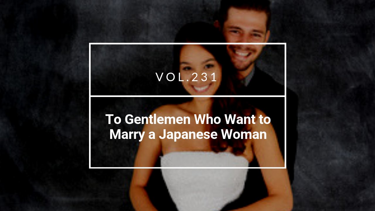 Do you want to marry a Japanese Woman