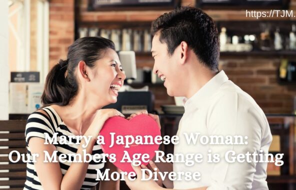 Marry a Japanese Woman: Our Members Age Range is Getting More Diverse