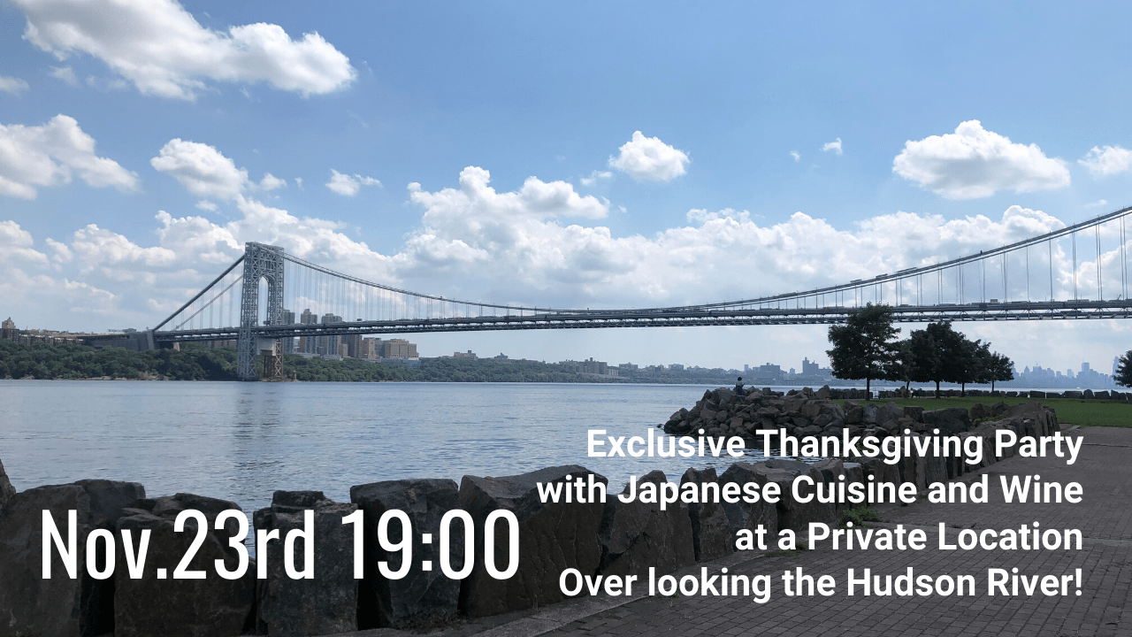 Exclusive Thanksgiving Party with Japanese Cuisine and Wine at a Private Location Overlooking the Hudson River!