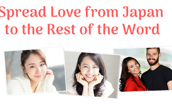 Spread Love from Japan to the Rest of the Word