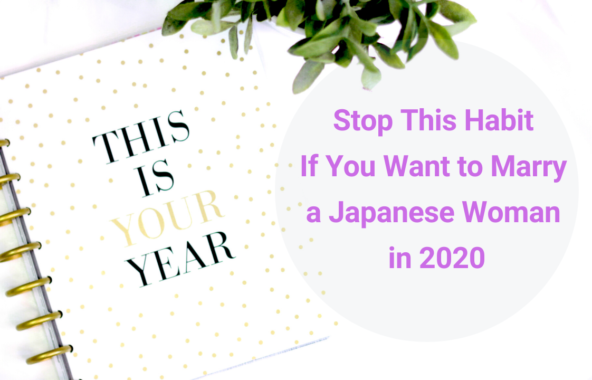 Stop This Habit If You Want to Marry a Japanese Woman in 2020