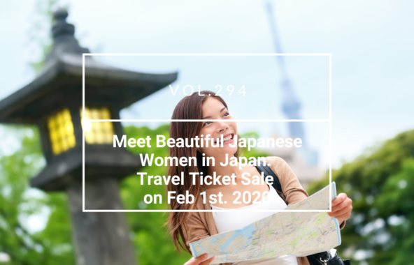 Meet Beautiful Japanese Women in Japan: Travel Ticket Sale on Feb 1st. 2020