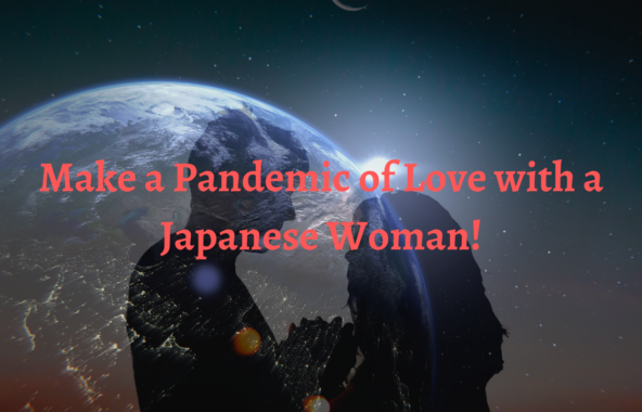 Make a Pandemic of Love with a Japanese Woman!