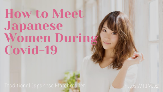 How to Meet Japanese Women During Covid-19