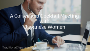 A Coffee and Cocktail Meeting with Japanese Women