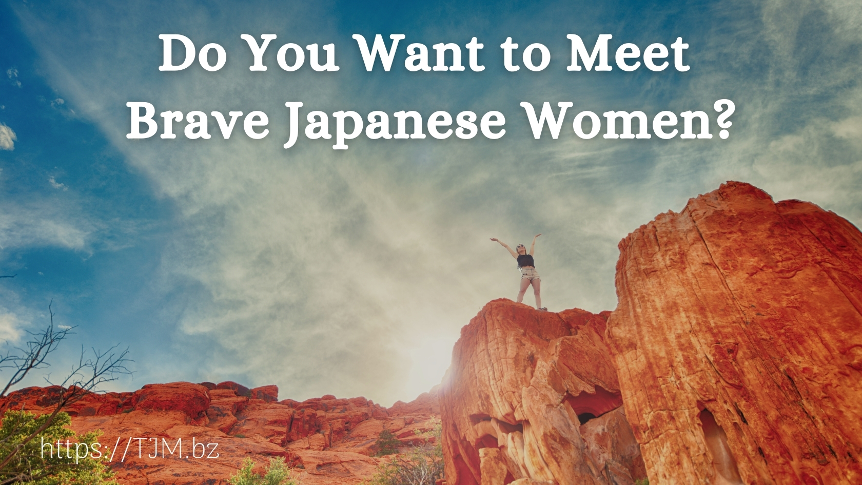 Do You Want to Meet Brave Japanese Women?