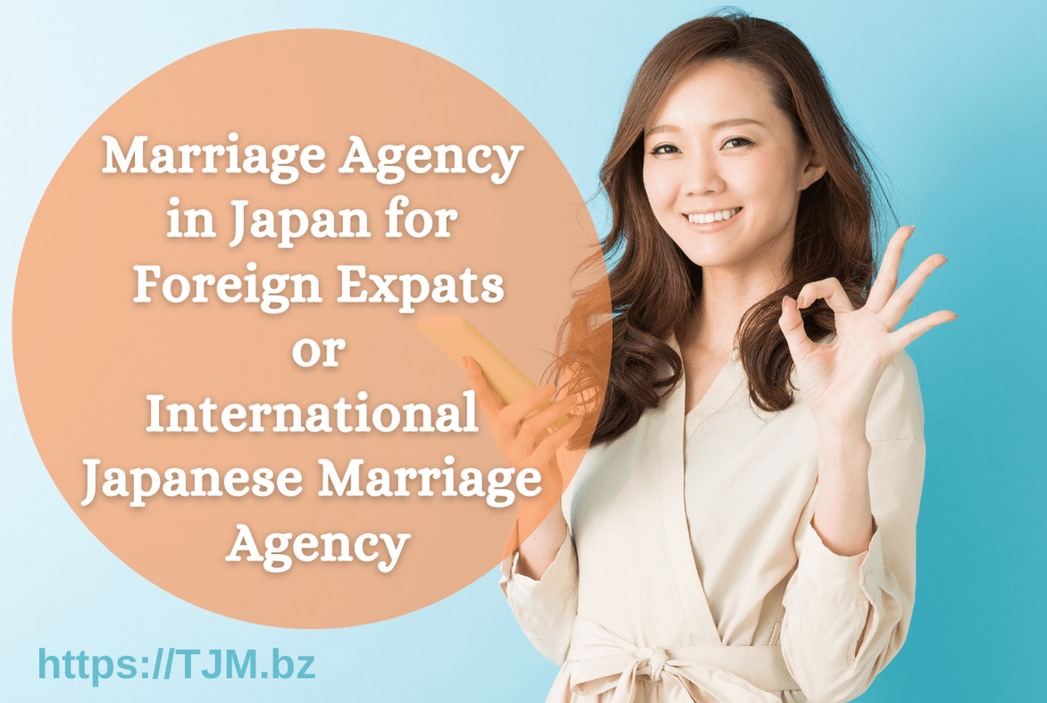 Marriage Agency in Japan for Foreign Expats or Japanese Marriage Agency
