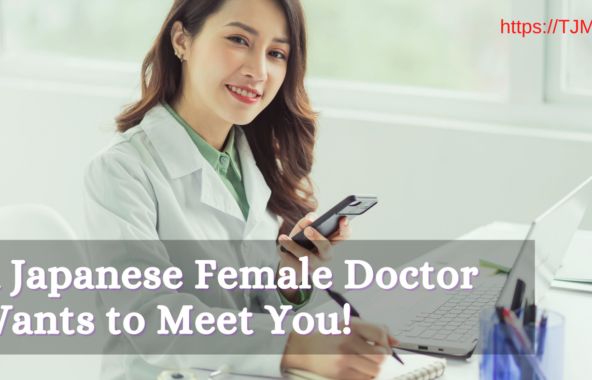A Japanese Female Doctor Wants to Meet You!