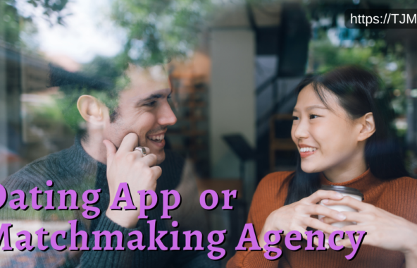 Dating App or Matchmaking Agency