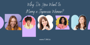 Why Do You Want to Marry a Japanese Woman?
