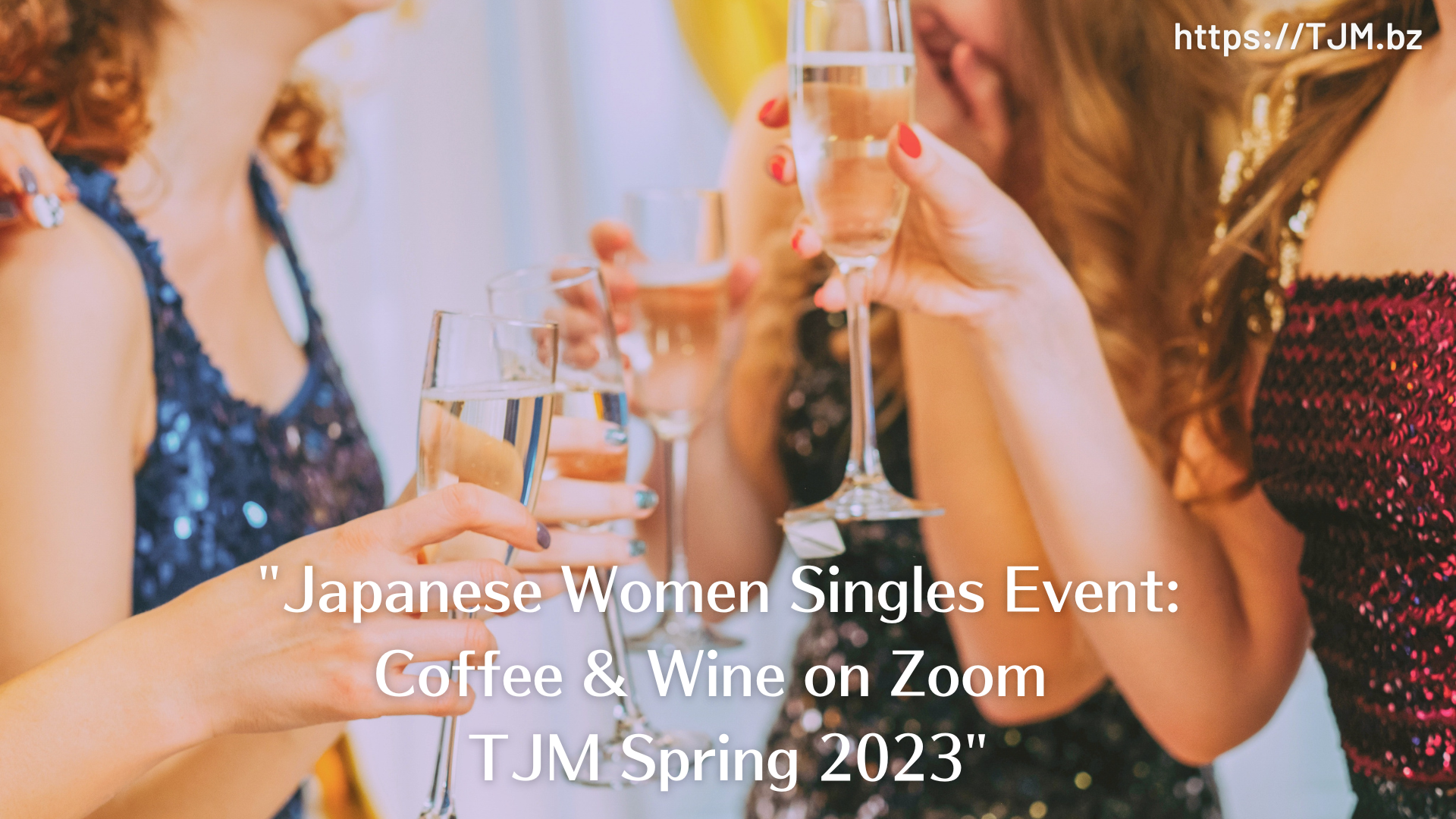 “Japanese Women Singles Event: Coffee & Wine on Zoom – TJM, Spring 2023”