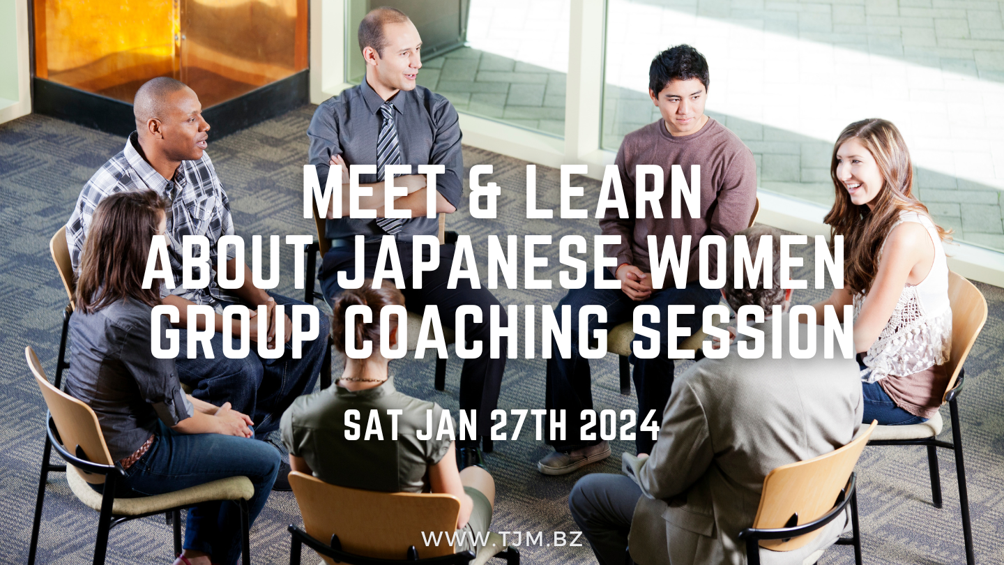 １．Meet & Learn about Japanese Women : Coaching SessionZoom on Sat. Jan. 27th, 2024